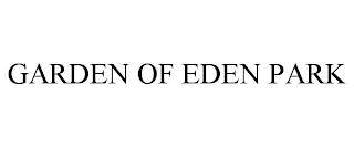 GARDEN OF EDEN PARK trademark