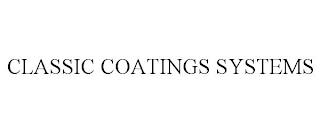 CLASSIC COATINGS SYSTEMS trademark