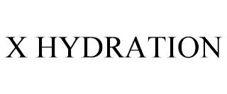 X HYDRATION trademark