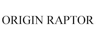 ORIGIN RAPTOR trademark