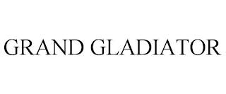 GRAND GLADIATOR trademark