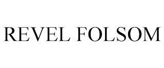 REVEL FOLSOM trademark