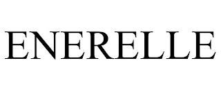 ENERELLE trademark