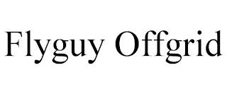 FLYGUY OFFGRID trademark