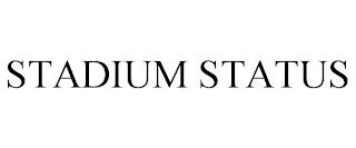 STADIUM STATUS trademark