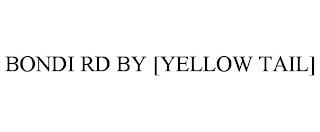 BONDI RD BY [YELLOW TAIL] trademark