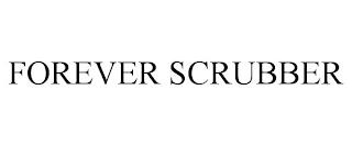 FOREVER SCRUBBER trademark