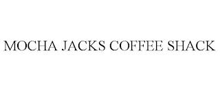 MOCHA JACKS COFFEE SHACK trademark