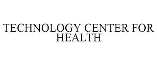 TECHNOLOGY CENTER FOR HEALTH trademark