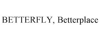 BETTERFLY, BETTERPLACE trademark