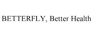 BETTERFLY, BETTER HEALTH trademark