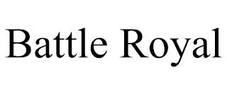 BATTLE ROYAL trademark