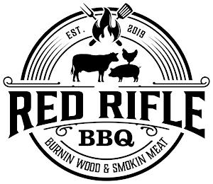 EST. 2019 RED RIFLE BBQ BURNING WOOD & SMOKIN MEAT trademark