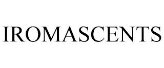 IROMASCENTS trademark