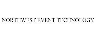 NORTHWEST EVENT TECHNOLOGY trademark