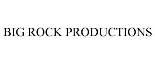 BIG ROCK PRODUCTIONS trademark