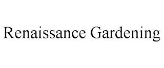 RENAISSANCE GARDENING trademark