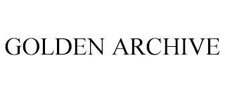 GOLDEN ARCHIVE trademark