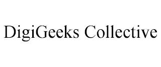 DIGIGEEKS COLLECTIVE trademark