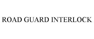 ROAD GUARD INTERLOCK trademark