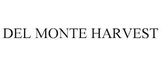 DEL MONTE HARVEST trademark