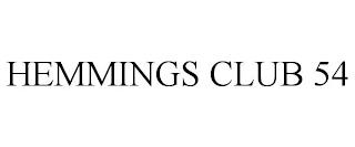 HEMMINGS CLUB 54 trademark