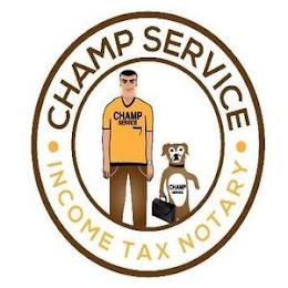 ·CHAMP SERVICE· INCOME TAX NOTARY trademark