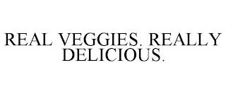 REAL VEGGIES. REALLY DELICIOUS. trademark