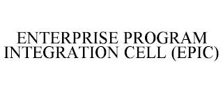 ENTERPRISE PROGRAM INTEGRATION CELL (EPIC) trademark