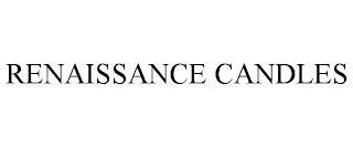 RENAISSANCE CANDLES trademark