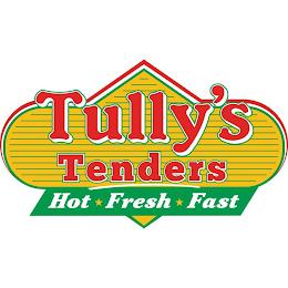 TULLY'S TENDERS HOT FRESH FAST trademark