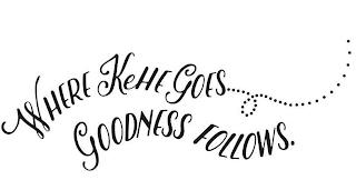 WHERE KEHE GOES, GOODNESS FOLLOWS. trademark