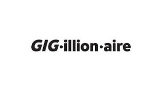 GIG-ILLION-AIRE trademark