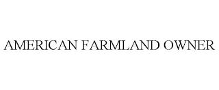 AMERICAN FARMLAND OWNER trademark