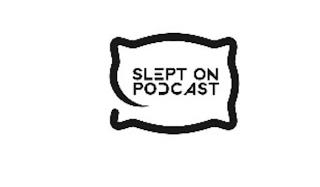 SLEPT ON PODCAST trademark