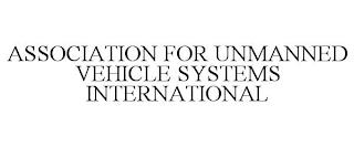 ASSOCIATION FOR UNMANNED VEHICLE SYSTEMS INTERNATIONAL trademark