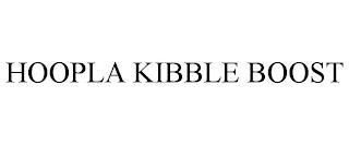 HOOPLA KIBBLE BOOST trademark