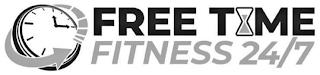 FREE TIME FITNESS 24/7 trademark