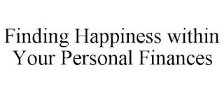 FINDING HAPPINESS WITHIN YOUR PERSONAL FINANCES trademark