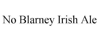 NO BLARNEY IRISH ALE trademark