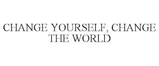 CHANGE YOURSELF, CHANGE THE WORLD trademark