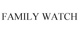 FAMILY WATCH trademark