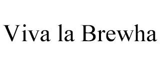 VIVA LA BREWHA trademark