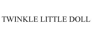 TWINKLE LITTLE DOLL trademark