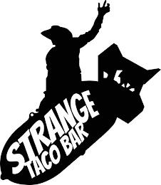 STRANGE TACO BAR trademark