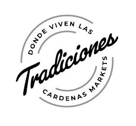 DONDE VIVEN LAS TRADICIONES CARDENAS MARKETS trademark