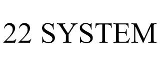 22 SYSTEM trademark