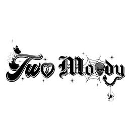 TWO MOODY trademark