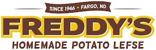 SINCE 1946 FARGO, ND FREDDY'S HOMEMADE POTATO LEFSE trademark