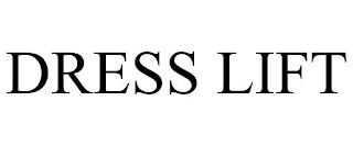 DRESS LIFT trademark